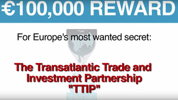 100.000 Euro Reward, for Europe´s most wantend secret: The Transatlantic Trade and Investment Partnership "TTIP"